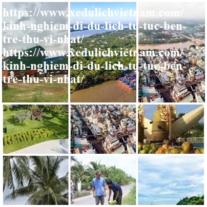 Kinh Nghiem Du Lich Ben Tre