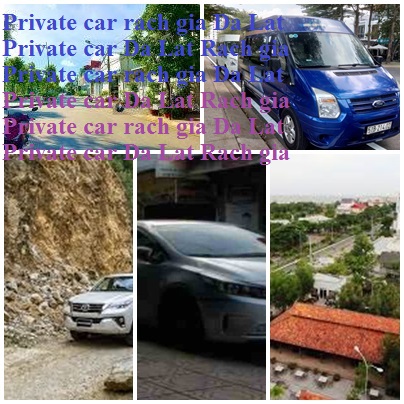 Private Car Rach Gia Da Lat