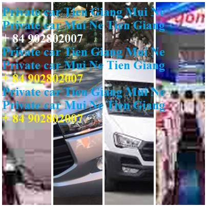 Private Car Tien Giang Mui Ne