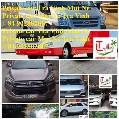 Private Car Tra Vinh Mui Ne