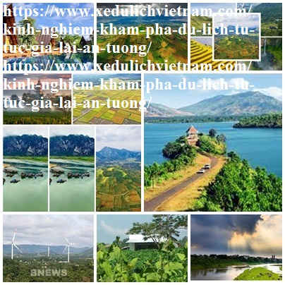 Kinh Nghiem Du Lich Gia Lai