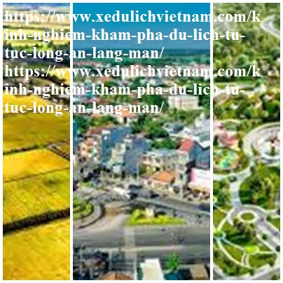 Kinh Nghiem Du Lich Long An