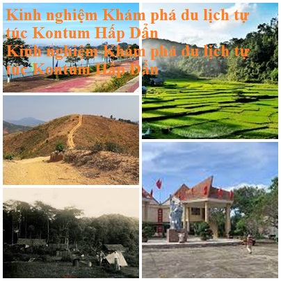 Kinh Nghiem Du Lich Kontum