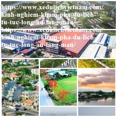 Kinh Nghiem Du Lich Long An