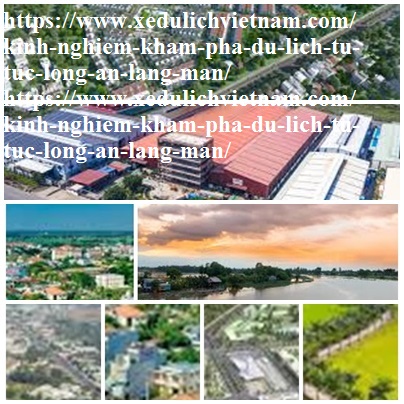 Kinh Nghiem Du Lich Long An