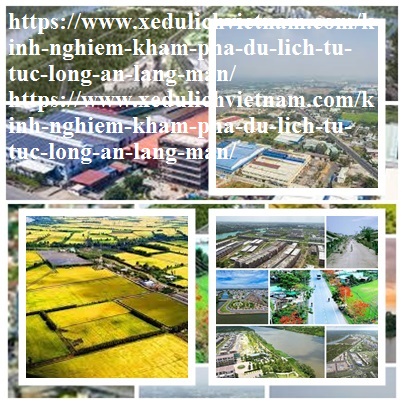Kinh Nghiem Du Lich Long An