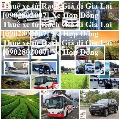 Thuê xe rạch giá Gia Lai