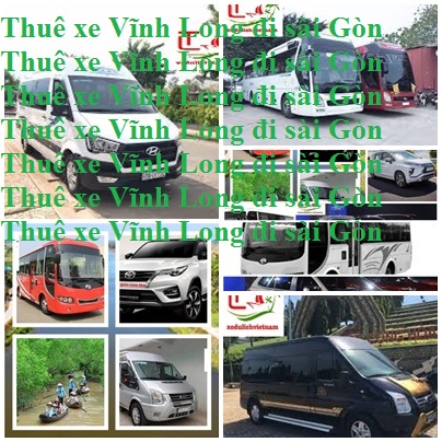 Thuê xe Vĩnh Long Sài Gòn