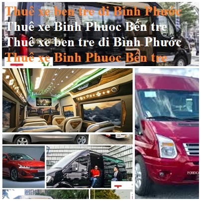 Thue xe Ben tre Binh Phuoc