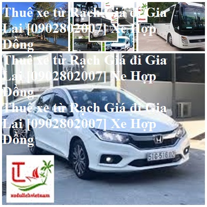 Thuê xe rạch giá Gia Lai
