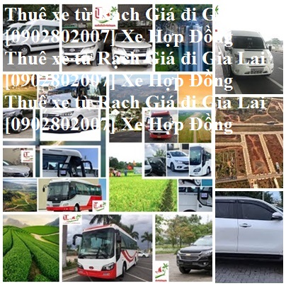 Thuê xe rạch giá Gia Lai