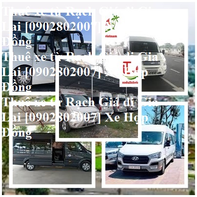 Thuê xe rạch giá Gia Lai