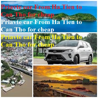 Private car ha tien can tho