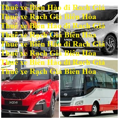 Thue xe Bien Hoa rach Gia 