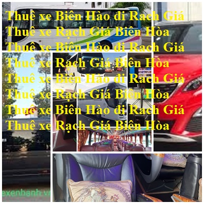 Thue xe Bien Hoa rach Gia 