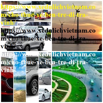 Thue xe Ben Tre Tra vinh
