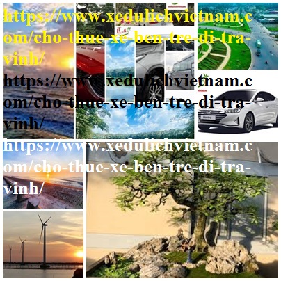 Thue xe Ben Tre Tra vinh