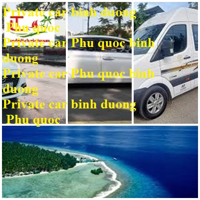 Private car Phu Quoc Binh Duong