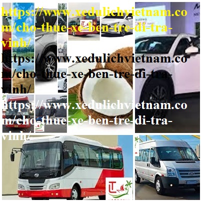 Thue xe Ben Tre Tra vinh