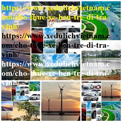 Thue xe Ben Tre Tra vinh