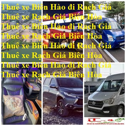 Thue xe Bien Hoa rach Gia 