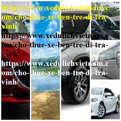 Thue xe Ben Tre Tra vinh