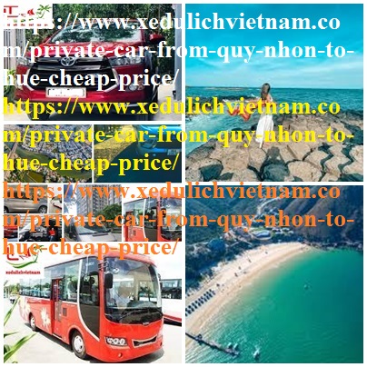 Private car Quy Nhon Hue
