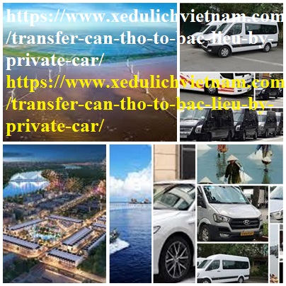 Private car Can Tho Bac Lieu