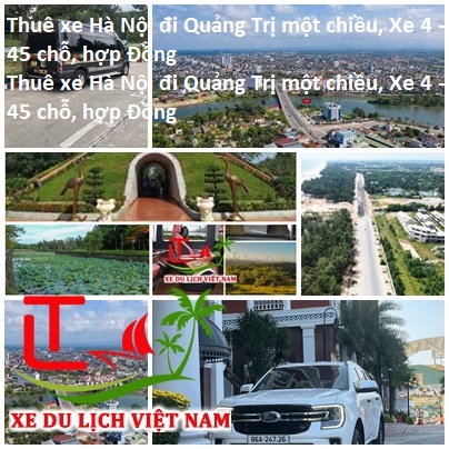 Thuê Xe Hà Nội đi Quảng Trị Một Chiều, Xe 4 45 Chỗ, Hợp Đồng