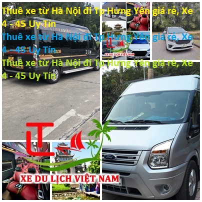 Thuê Xe Từ Hà Nội đi Tp Hưng Yên Giá Rẻ, Xe 4 45 Uy Tín