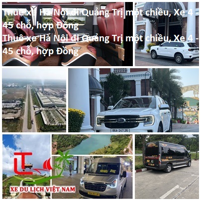 Thuê Xe Hà Nội đi Quảng Trị Một Chiều, Xe 4 45 Chỗ, Hợp Đồng