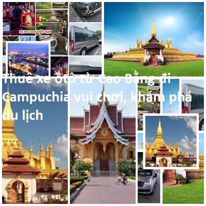 Thue Xe Cao Bang Di Campuchia