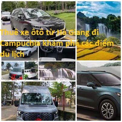 Thue Xe Ha Giang Di Campuchia